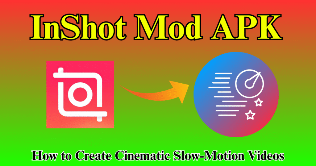 How to Create Cinematic Slow-Motion Videos with InShot Mod APK