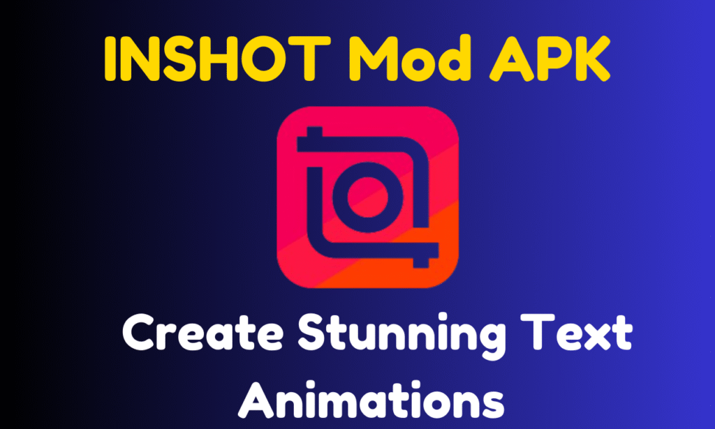 1. How to Create Stunning Text Animations with InShot Mod APK