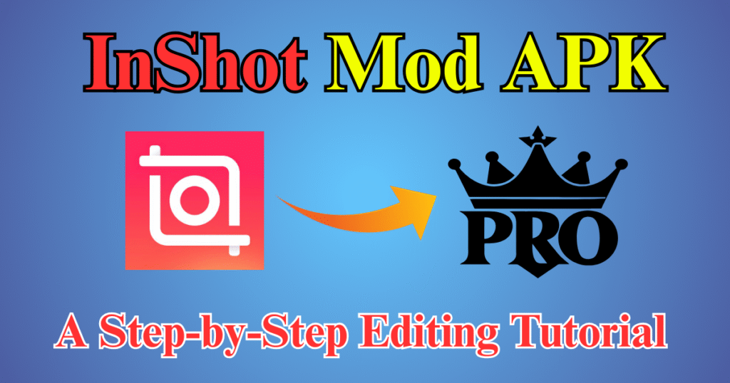 InShot Mod APK A Step-by-Step Editing Tutorial