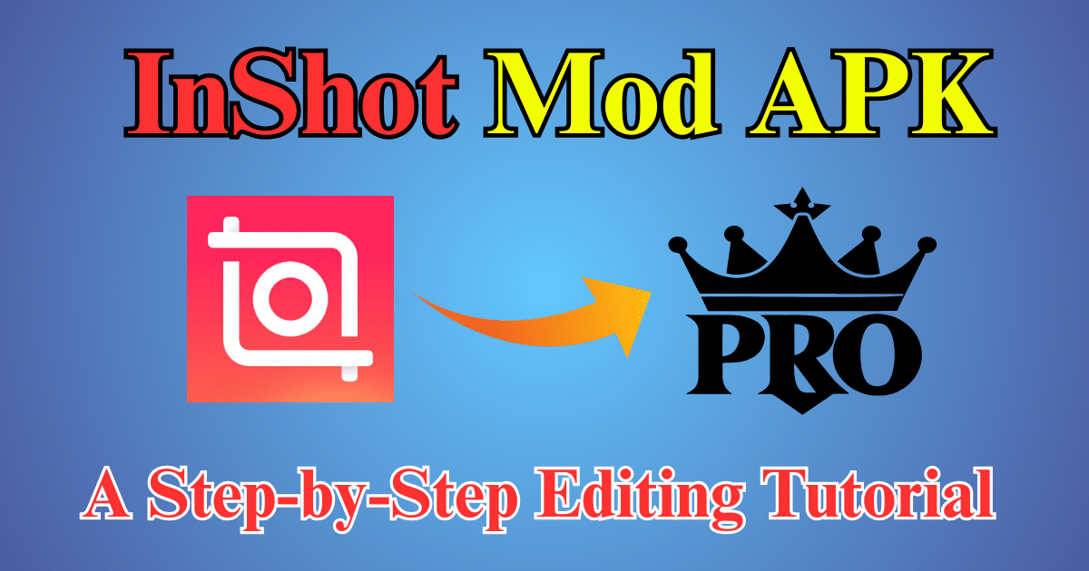 InShot Mod APK A Step-by-Step Editing Tutorial