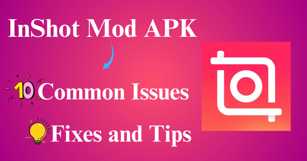 InShot Mod APK Common Issues