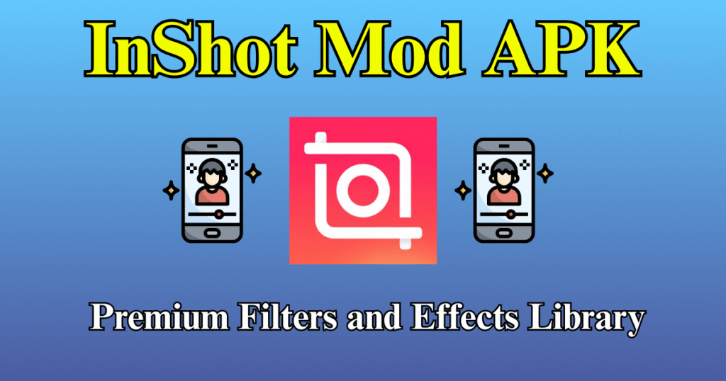 InShot Mod APK Premium Filters and Effects Library
