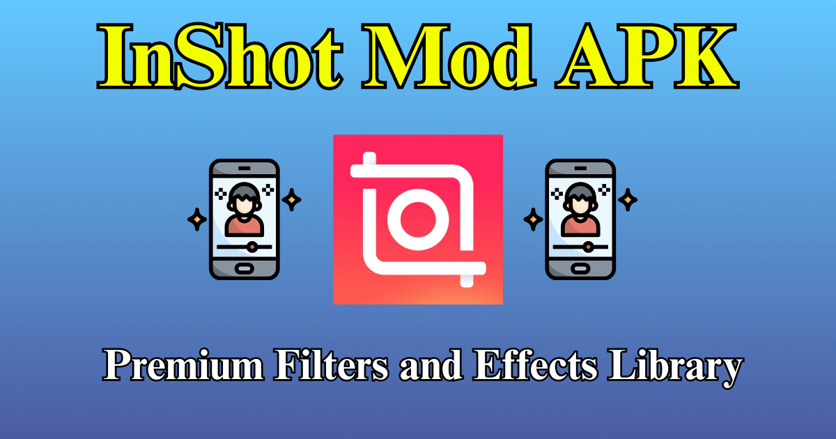 InShot Mod APK Premium Filters and Effects Library